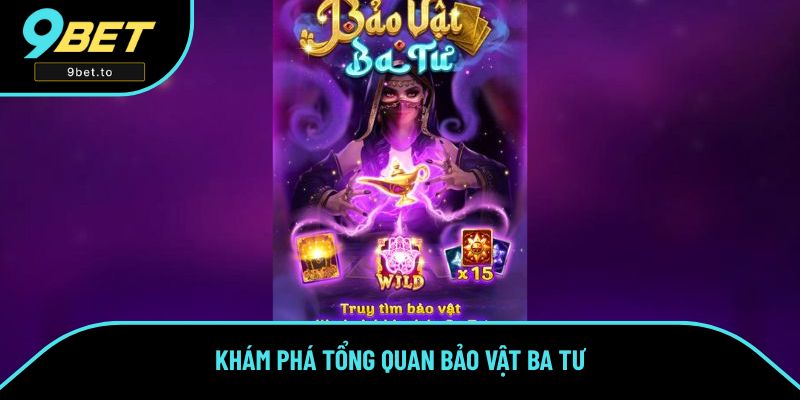 Khám phá tổng quan Bảo Vật Ba Tư Khám phá tổng quan Bảo Vật Ba Tư