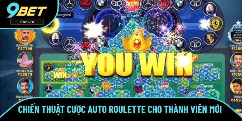 Chiến thuật cược Auto Roulette cho thành viên mới Chiến thuật cược Auto Roulette cho thành viên mới