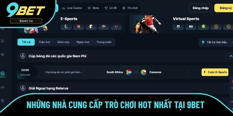 Những nhà cung cấp trò chơi hot nhất tại 9BET Những nhà cung cấp trò chơi hot nhất tại 9BET
