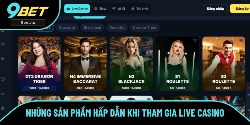 Những sản phẩm game hấp dẫn khi tham gia live casino Những sản phẩm game hấp dẫn khi tham gia live casino