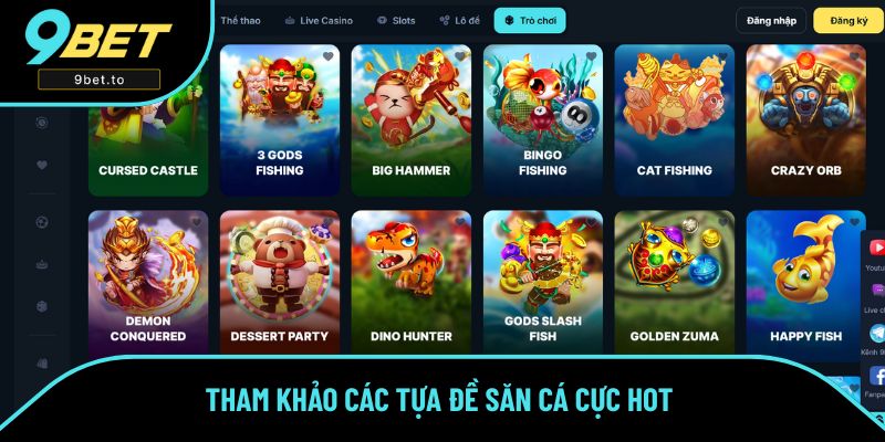 Tham khảo các tựa đề săn cá cực Hot Tham khảo các tựa đề săn cá cực Hot