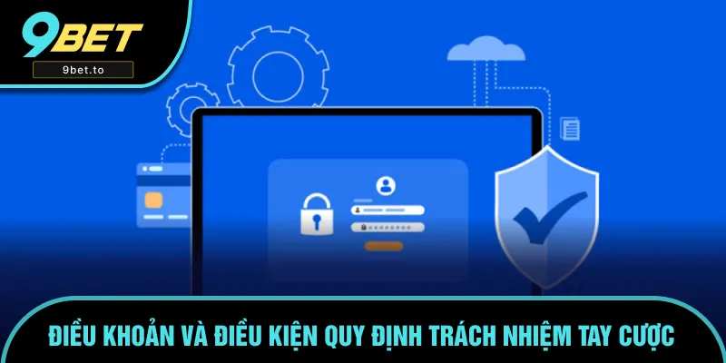 Phần nội dung về trách nhiệm của chính các tay cược Phần nội dung về trách nhiệm của chính các tay cược